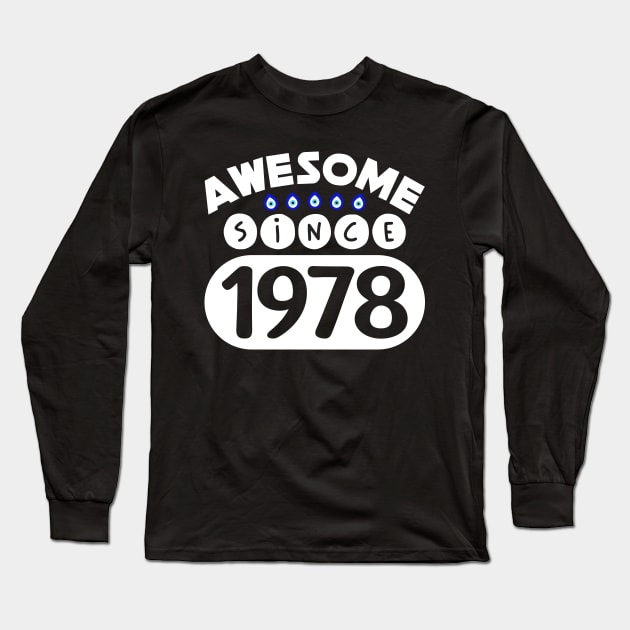 Awesome Since 1978 Long Sleeve T-Shirt by colorsplash